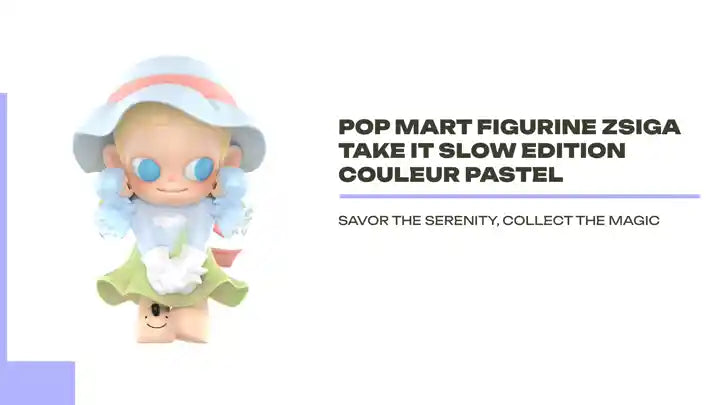 Pop Mart Figurine Zsiga Take It Slow Edition Couleur Pastel by@Outfy